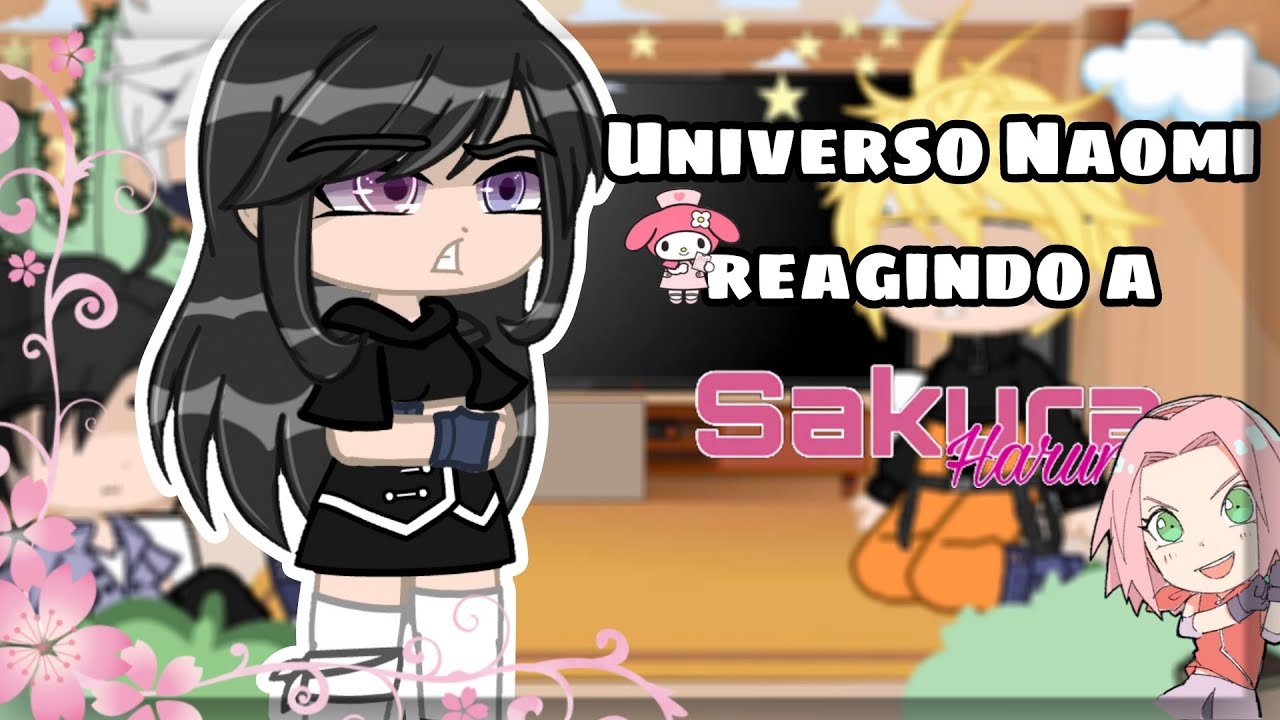 🎃 Dimensão •Naomi• reagindo a 🌸Sakura🌸 🎃 |•Naruto•|