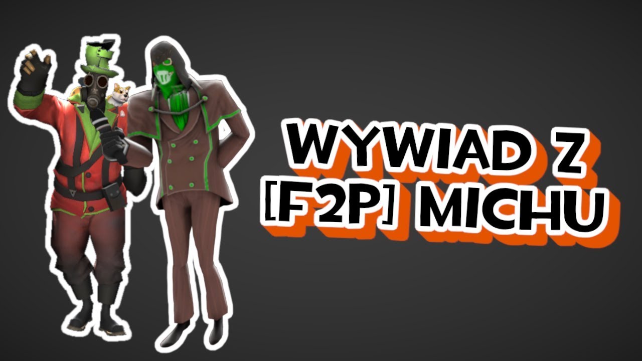 Wywiad z [F2P] Michu (Specjal na 500 sub&oacute;w)