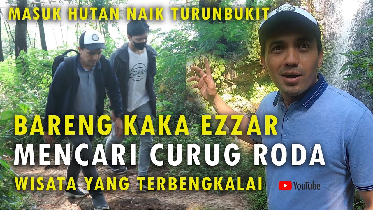 Bareng Kaka Ezzar Masuk Hutan Naik Gunung Mencari Curug Roda Wisata Yang Terbengkalai