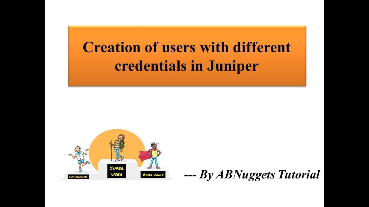 Creation of users with different credentials in Juniper
