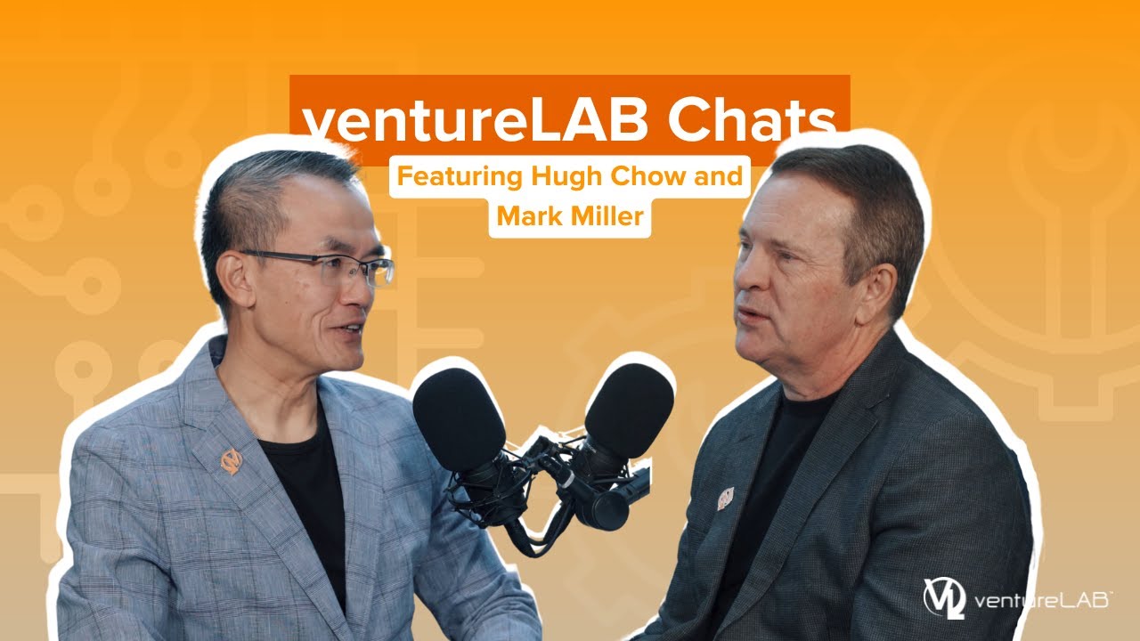 ventureLAB Chats: Episode 12 - Mark Miller and Hugh Chow