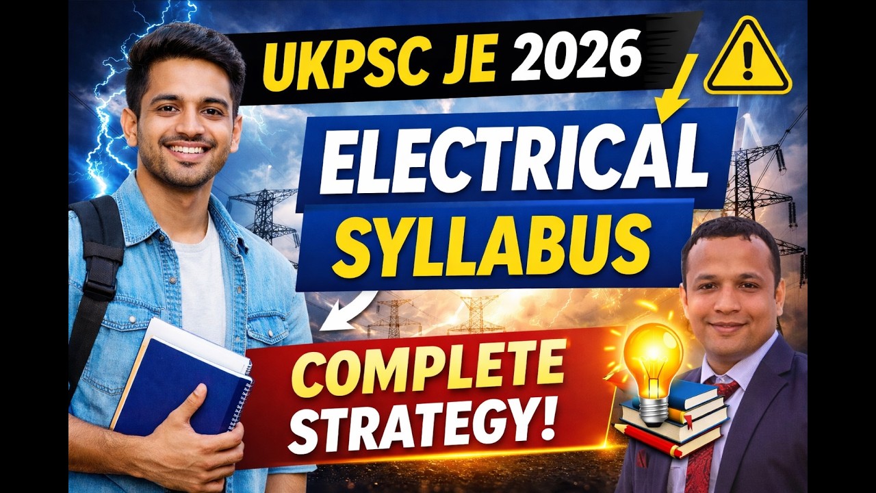 UKPSC JE 2026 Electrical Engineering Syllabus | Complete Discussion | Preparation Strategy