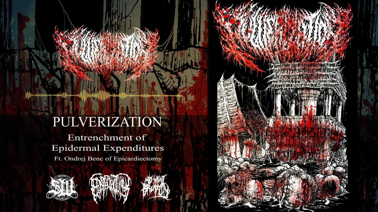 PULVERIZATION - ENTRENCHMENT OF EPIDERMAL EXPENDITURES (FT. EPICARDIECTOMY) [SINGLE] (2022) SW EXCL