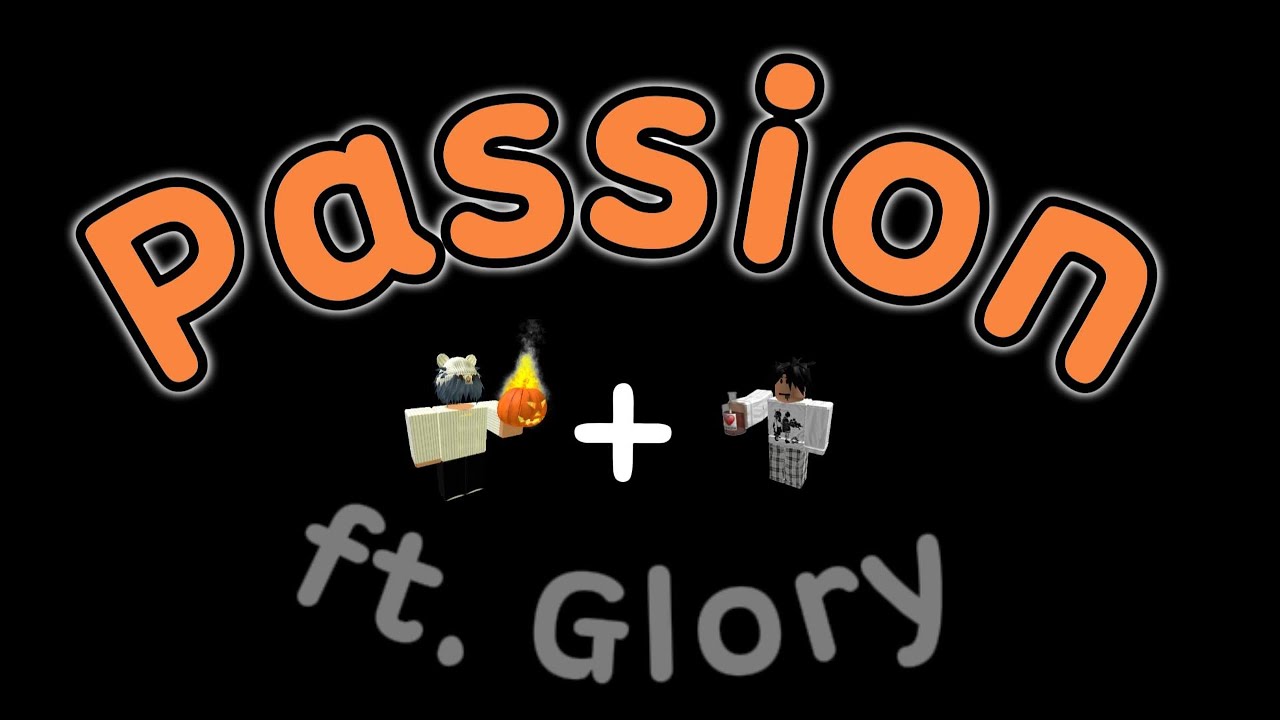 Passion (ft. Glory)