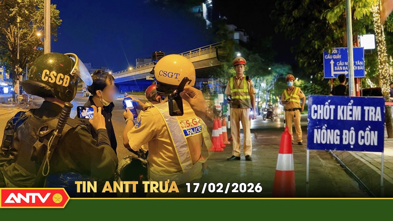Tin tức an ninh trật tự nóng, thời sự Việt Nam mới nhất 24h trưa ngày 17/2 (Mùng 1 Tết) | ANTV