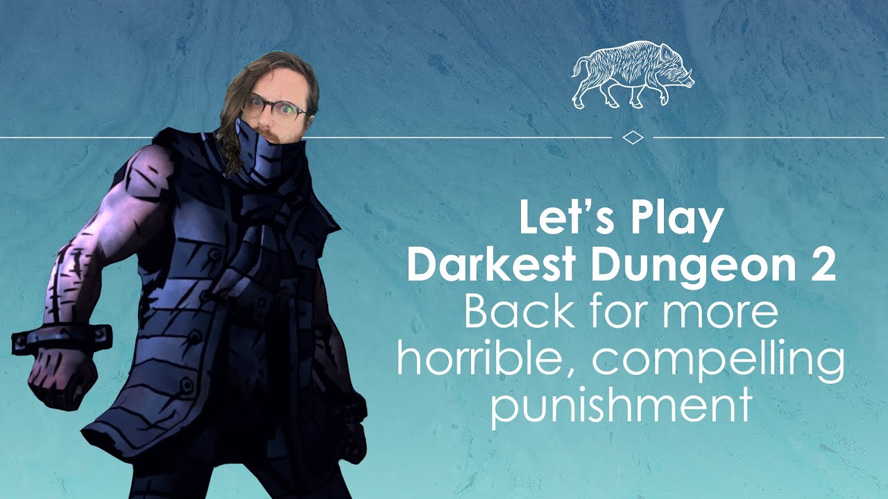 Let's Play more Darkest Dungeon 2 - Keep the lamp lit!