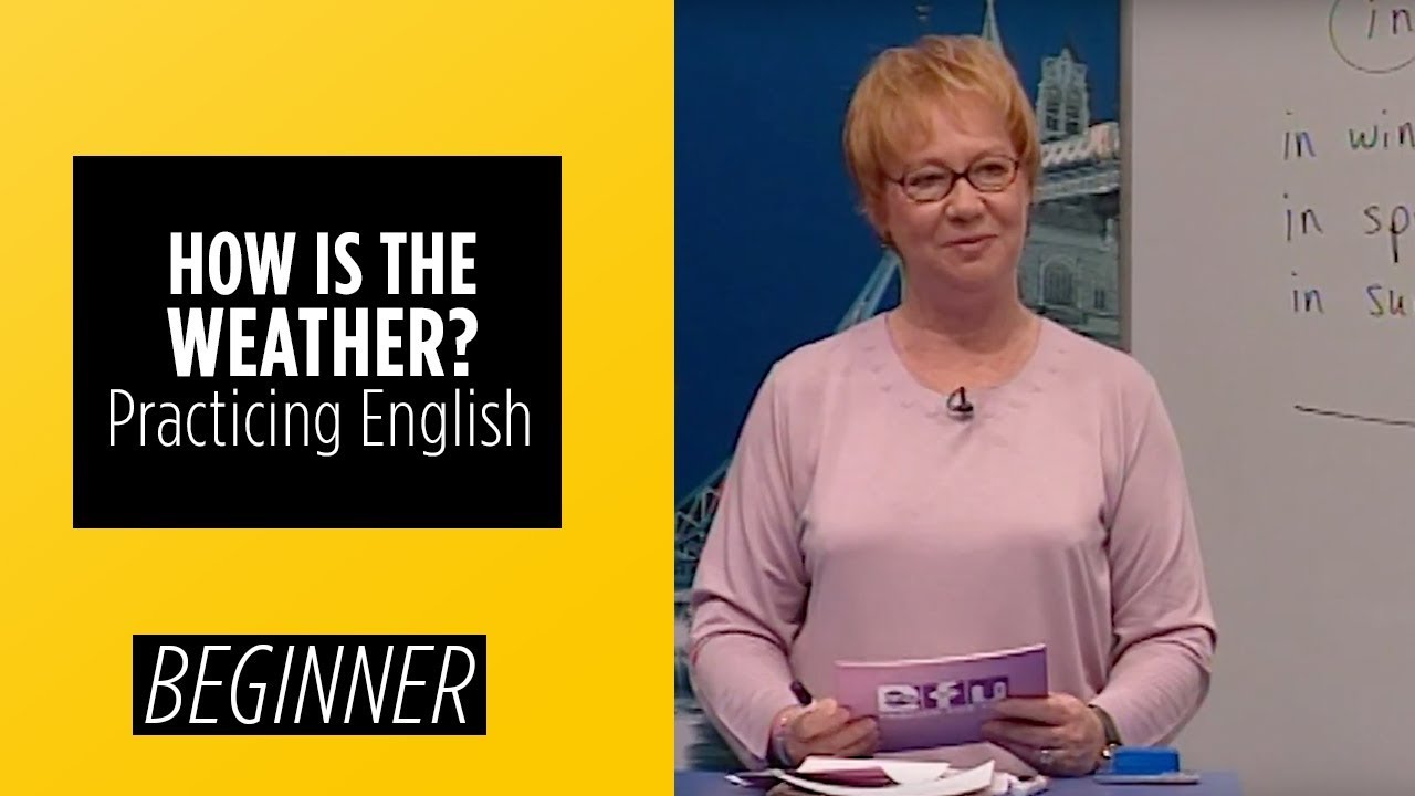 Beginner Level – Practicing English - How Is The Weather? | English For You