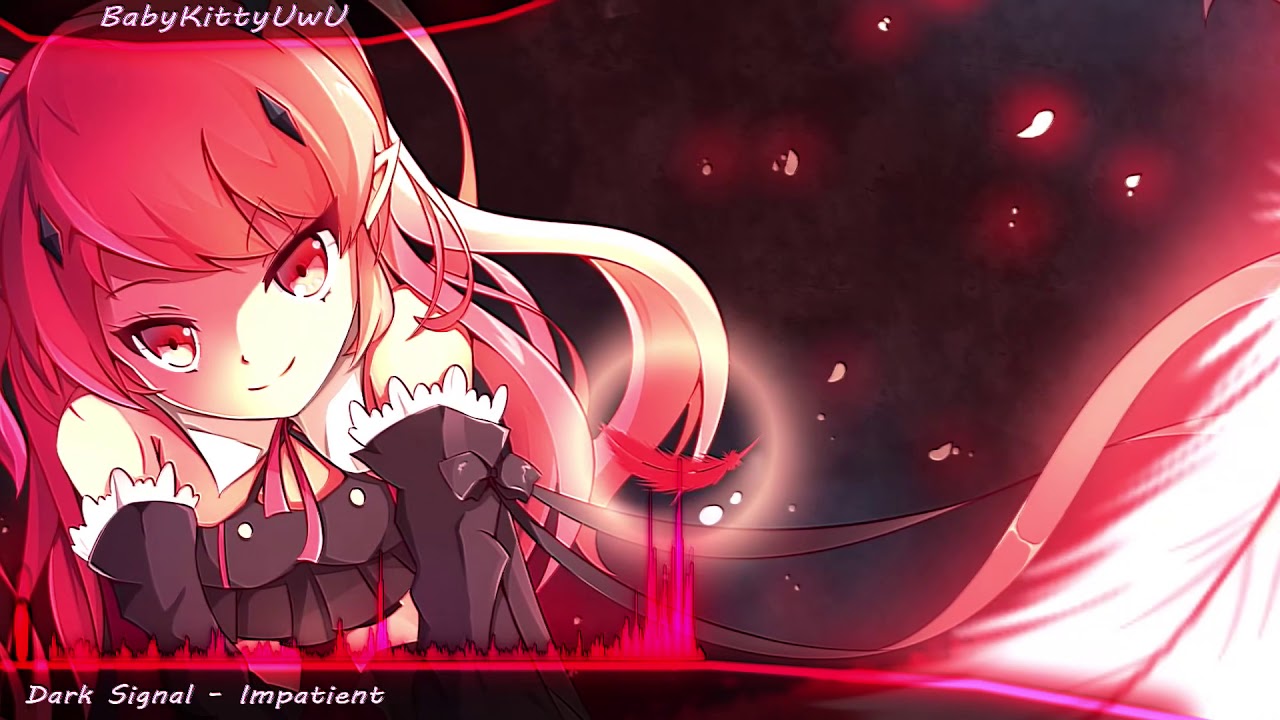Dark Signal - Impatient (Nightcore)