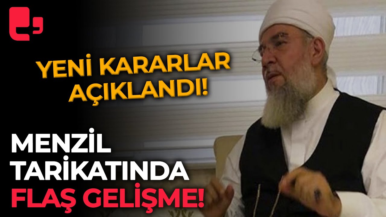 Menzil tarikatında flaş gelişme: Yeni kararlar açıklandı!