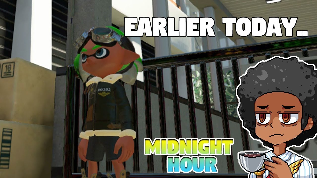 Splatoon 2 MH - Right before that stream I... - Midnight Hour