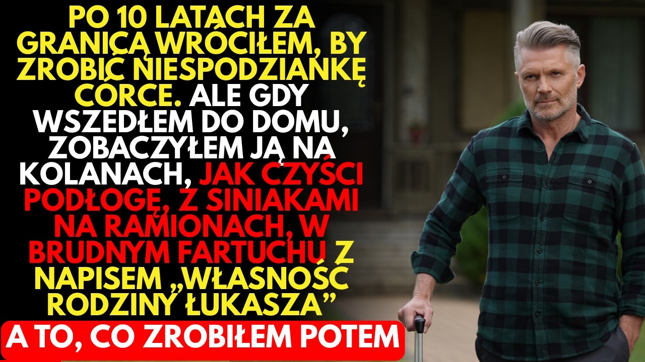WRÓCIŁEM z zagranicy po 10 latach — i zobaczyłem, że moja córka mieszka we własnym domu jak SŁUŻĄCA