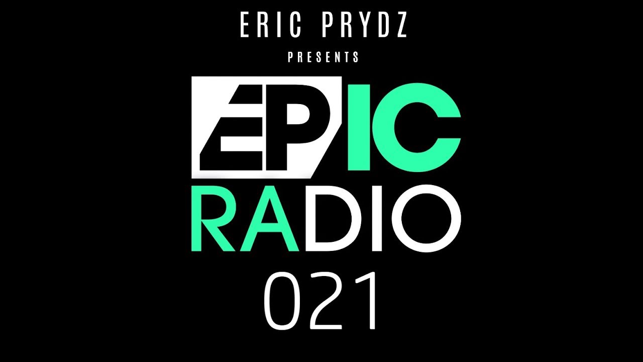 Eric Prydz - EPIC Radio 021