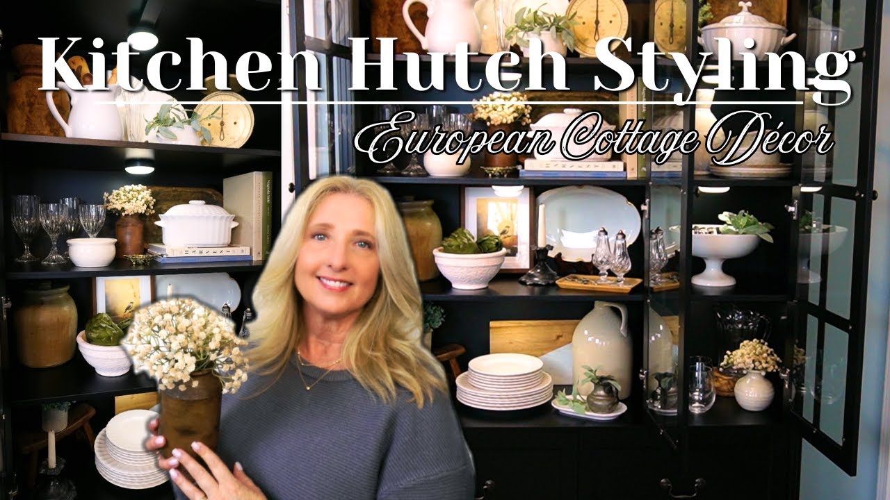 Kitchen Hutch Styling || European Cottage D&eacute;cor