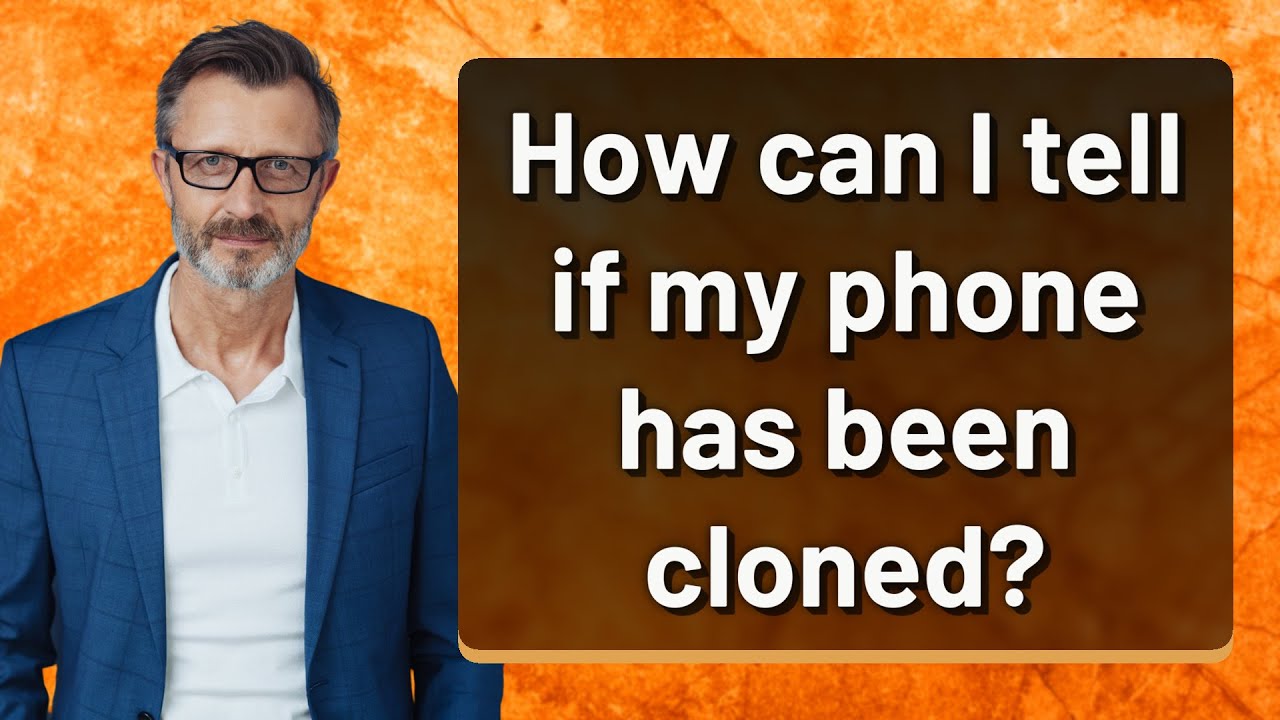How can I tell if my phone has been cloned?