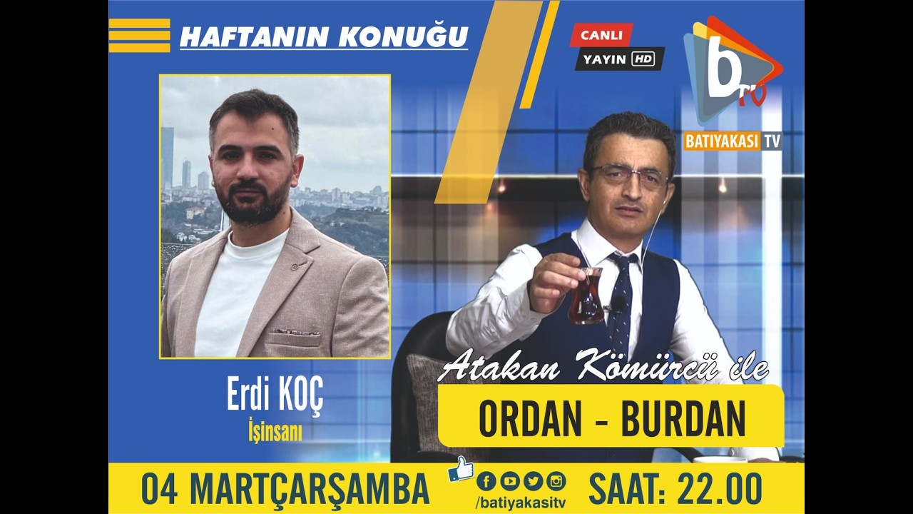ATAKAN KÖMÜRCÜ İLE ORDAN - BURDAN