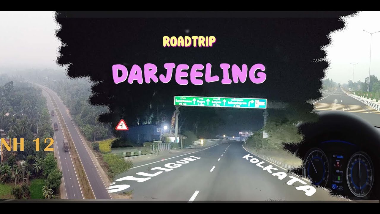 Road trip Darjeeling Series | Kolkata to Siliguri | Best route to Darjeeling | By Car | E1