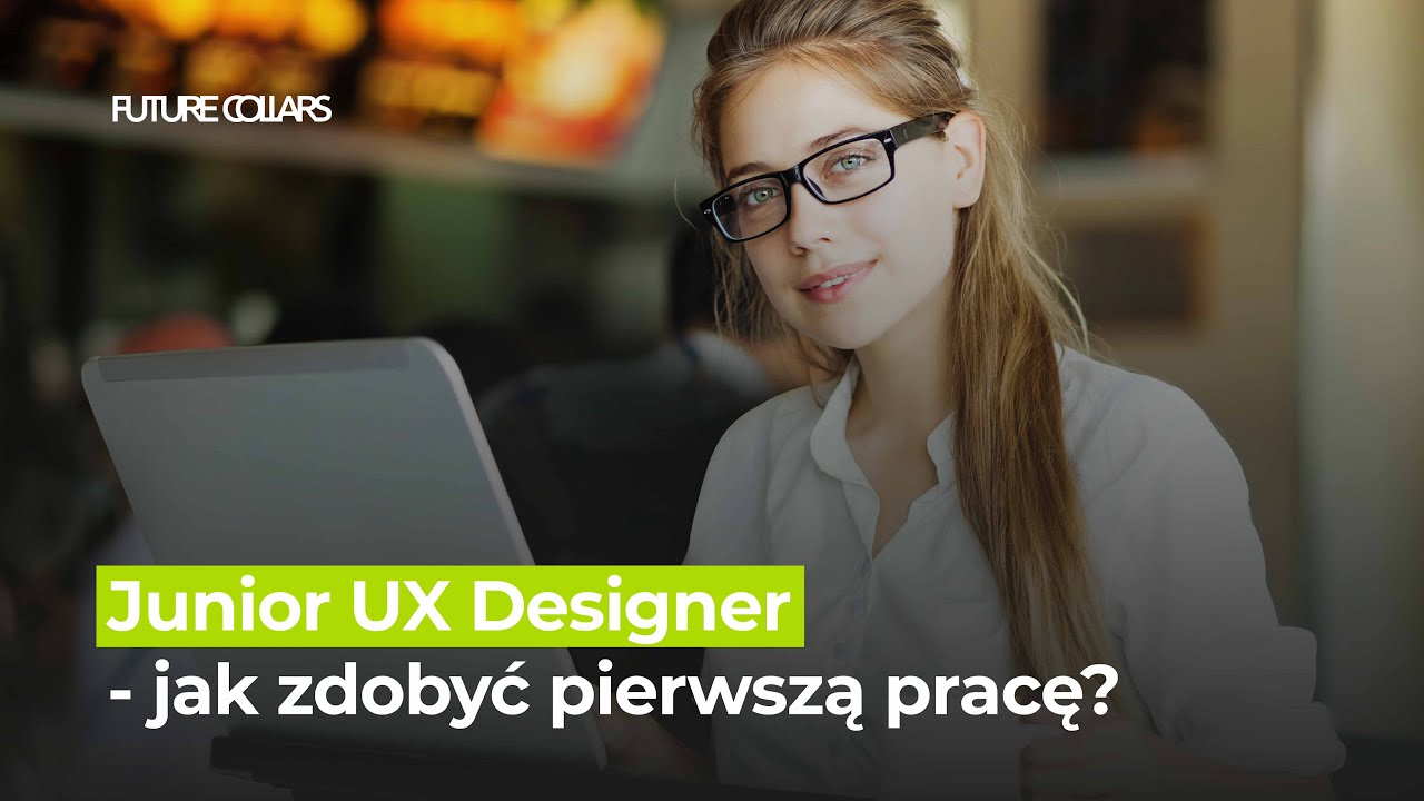 Junior UX Designer - jak zdobyć pierwszą pracę?