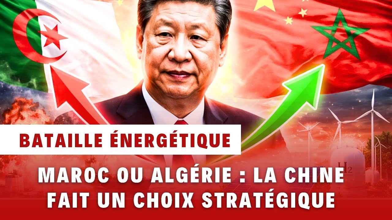 Alg&eacute;rie ou Maroc : apr&egrave;s le choc d&rsquo;Hormuz, la Chine fait un choix strat&eacute;gique