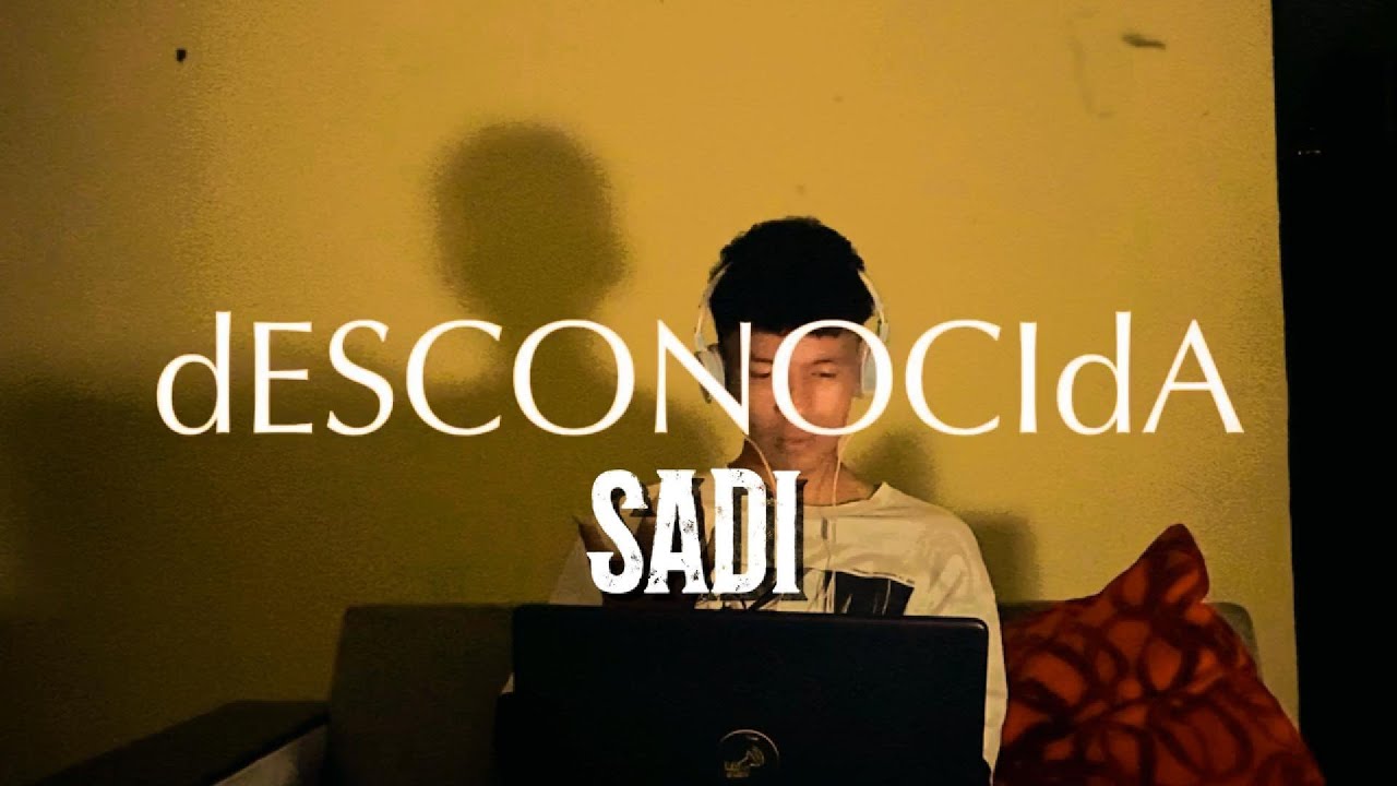 SADI - dESCONOCIdA (VIDEO OFICIAL)