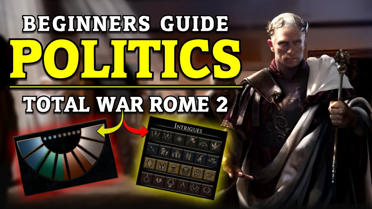 Rome 2 Politics Guide 2024 | Beginners Guide