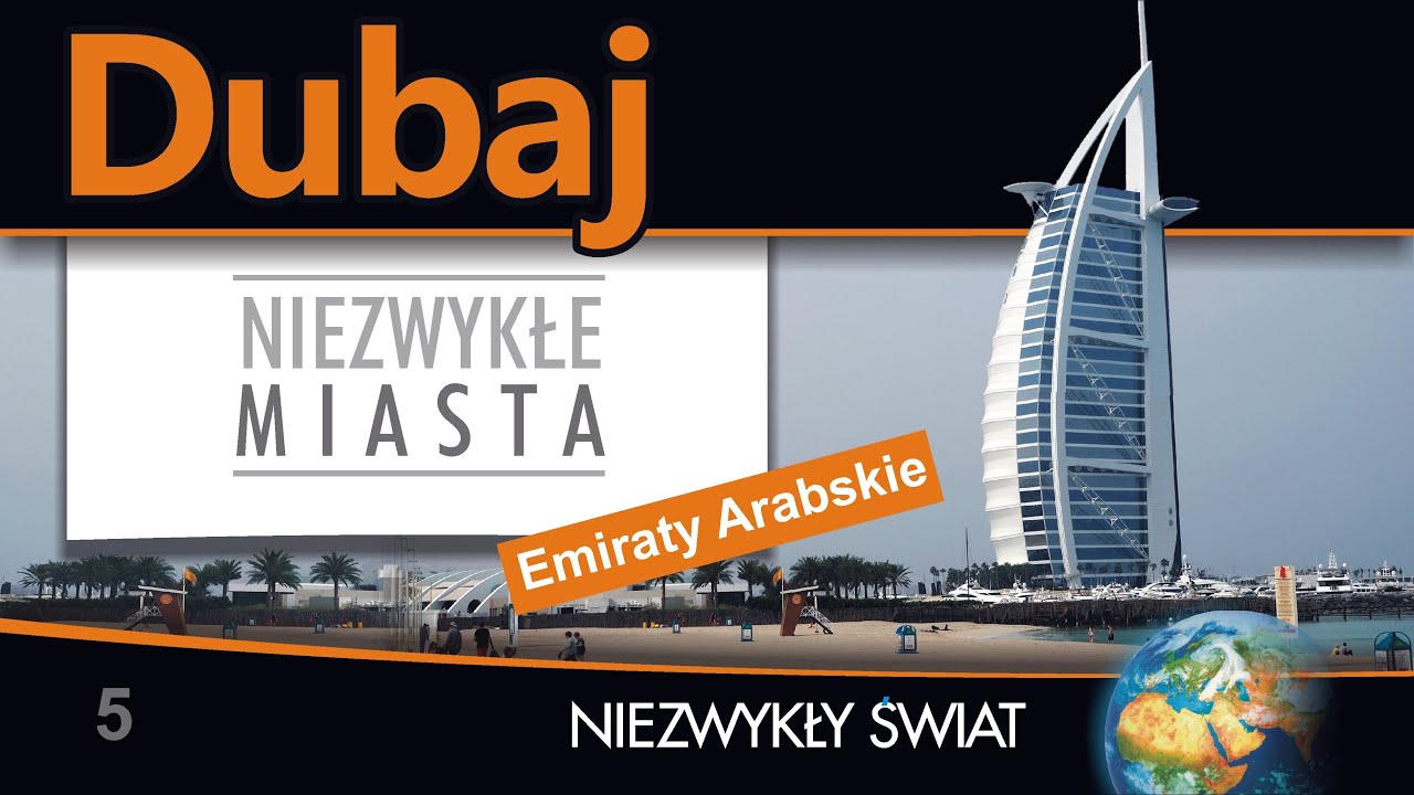 Dubaj - Jedynym ograniczeniem jest wyobraźnia.