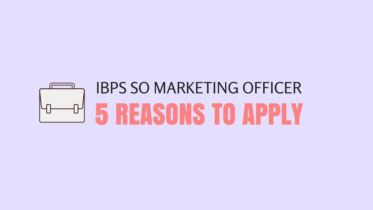 5 Reasons To Apply For IBPS SO Marketing Officer