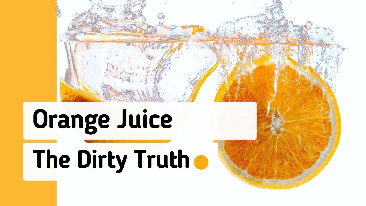 🍊 Orange Juice: The Dirty Truth