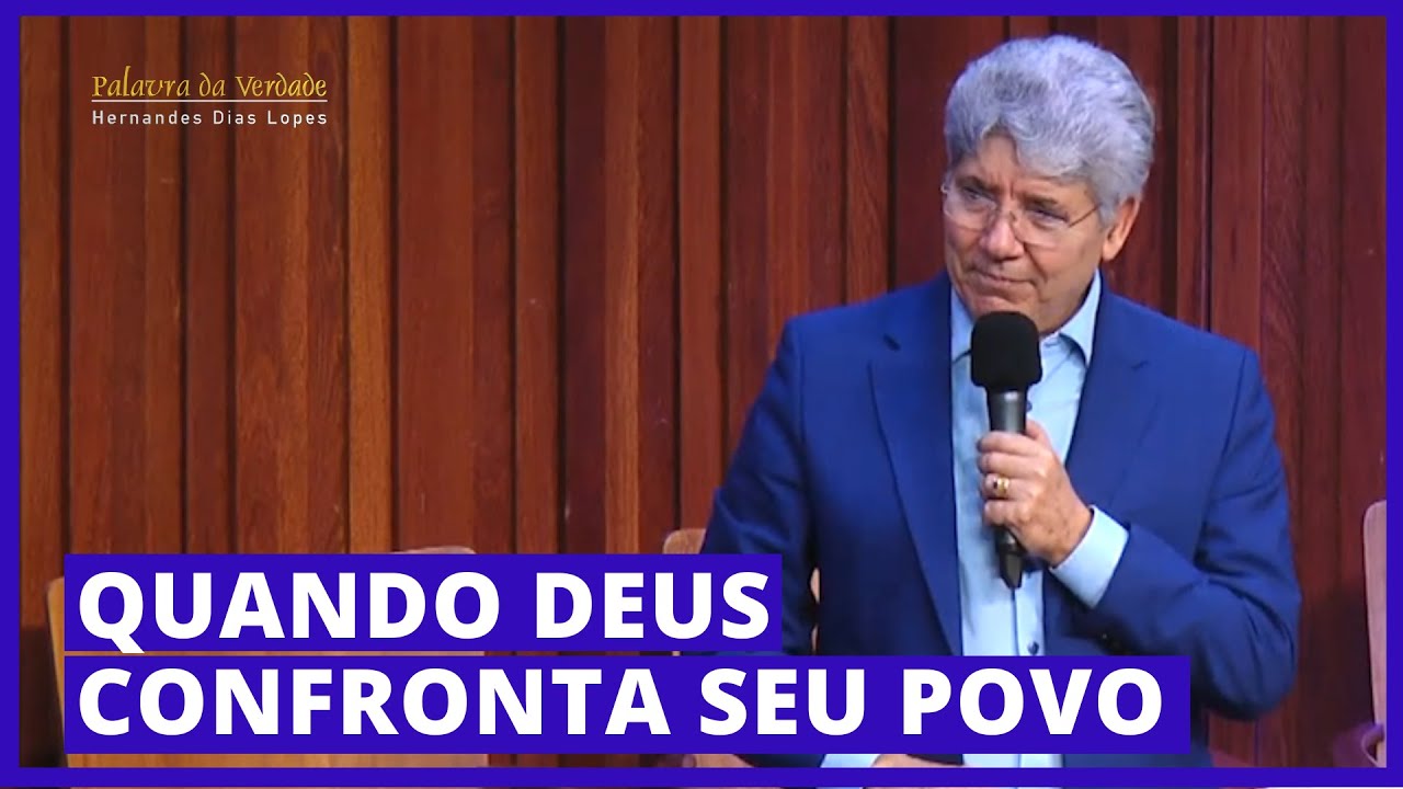 QUANDO DEUS CONFRONTA SEU POVO - Hernandes Dias Lopes