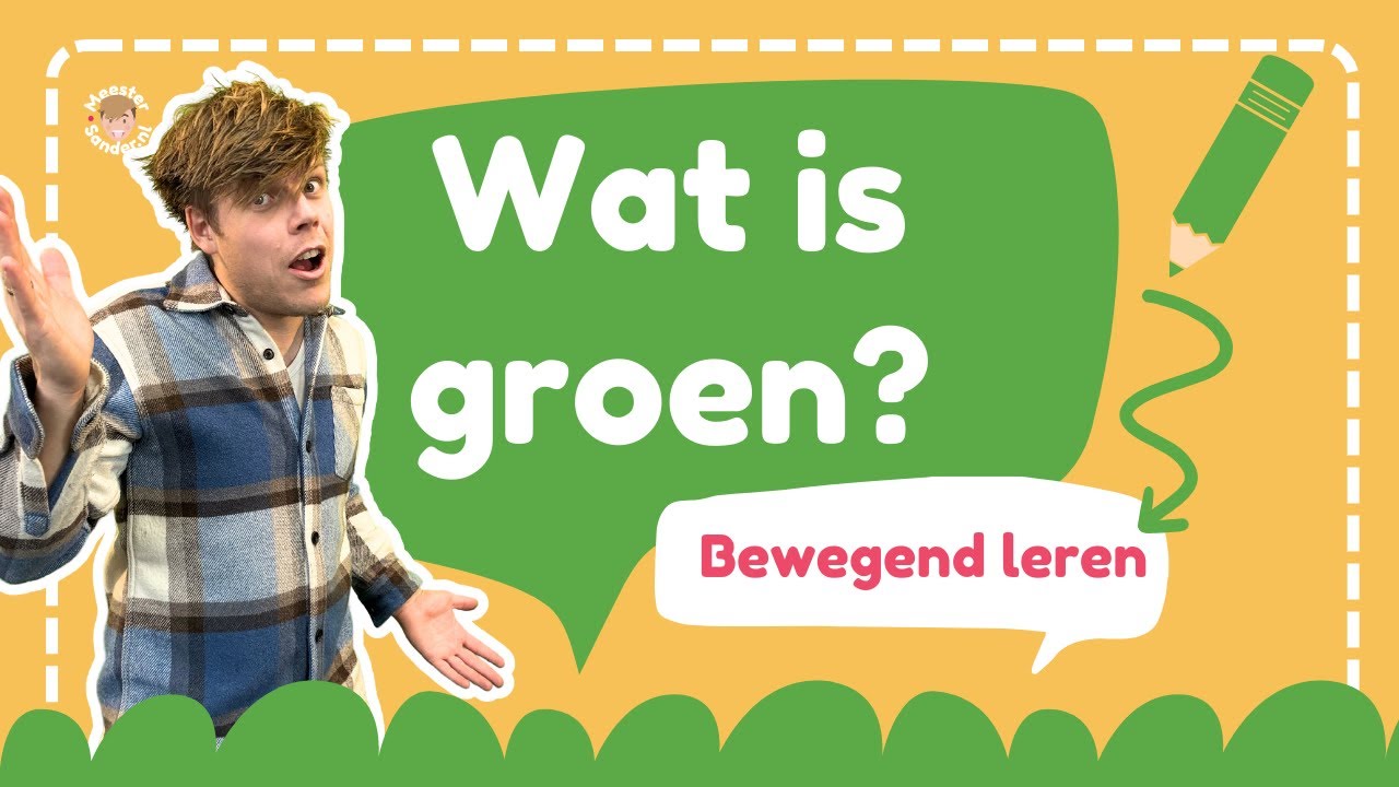 Wat is groen? - Leer de kleur groen - Bewegend leren met Meester Sander