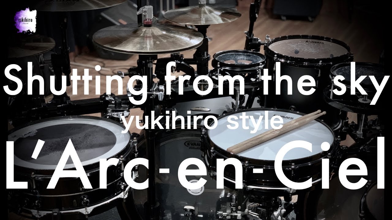 L'Arc~en~Ciel “Shutting from the sky” | Drum Cover
