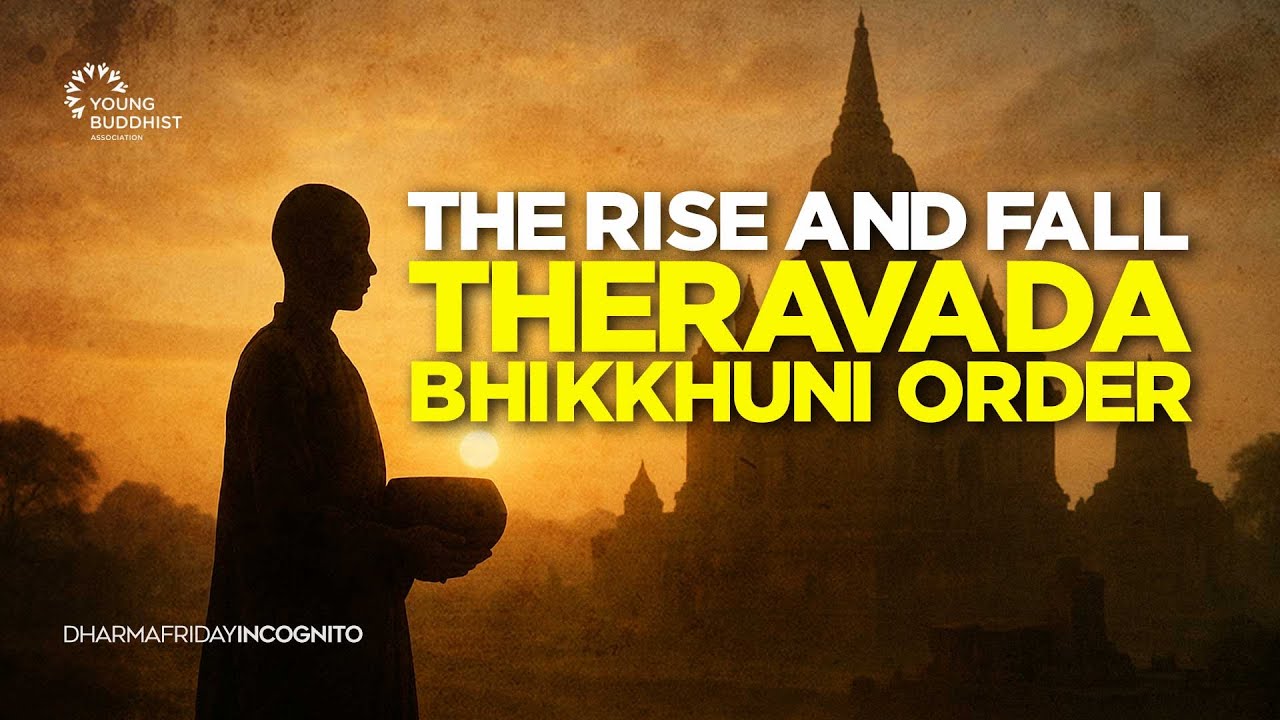 The Rise and Fall Theravada Bhikkhuni Order | Dharma Friday Incognito Ep.  52