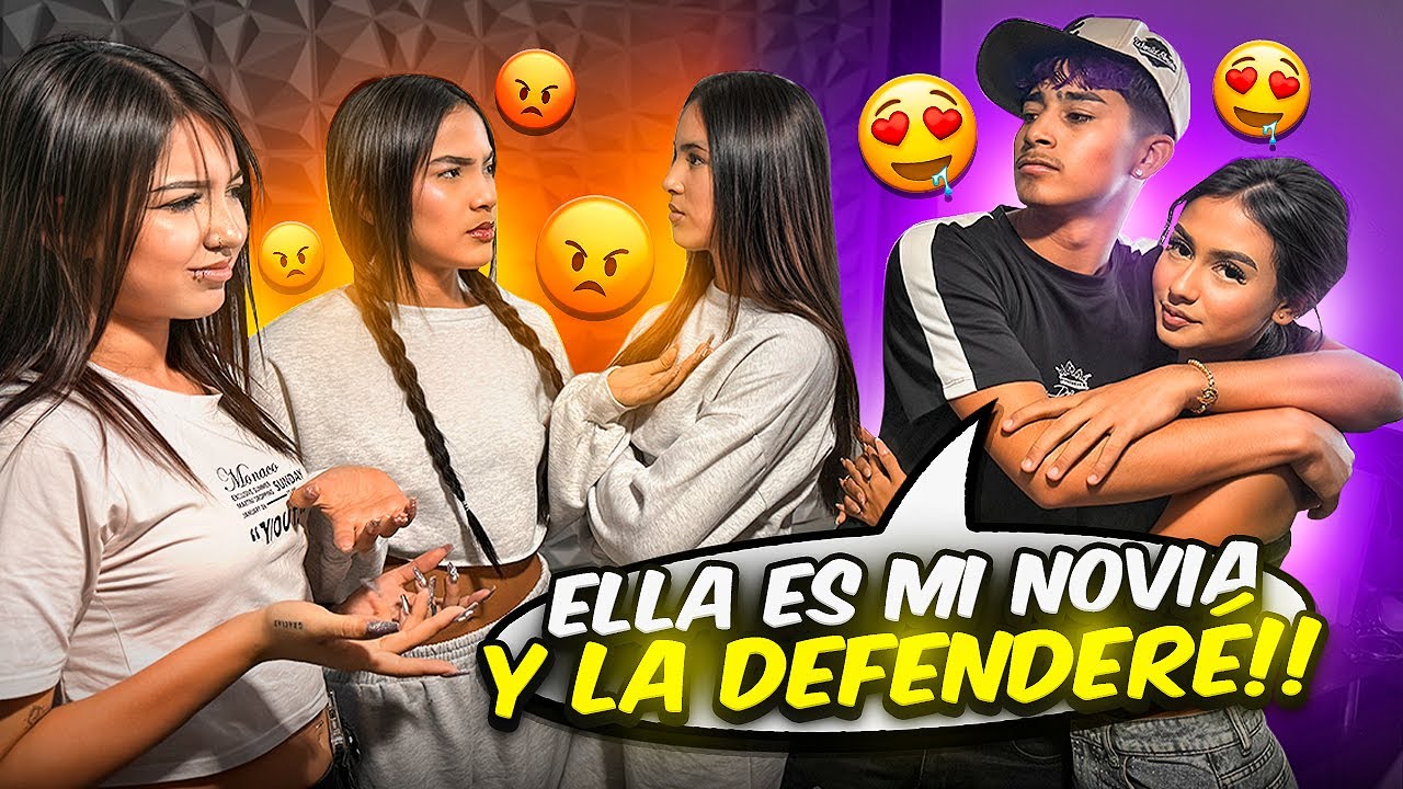 ELLA ES MI NUEVA NOVIA Y LA DEFENDERÉ 👊🏻🥰