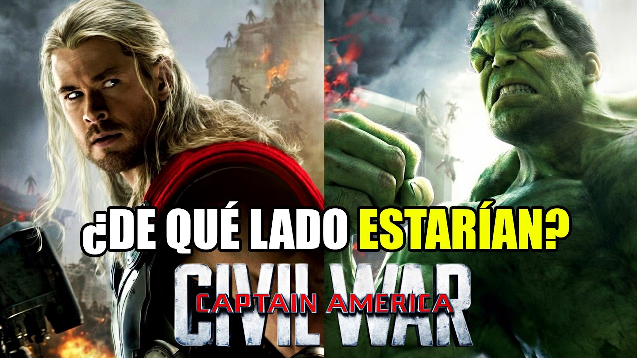 ¿De qué lado estarían HULK y THOR en Civil War?