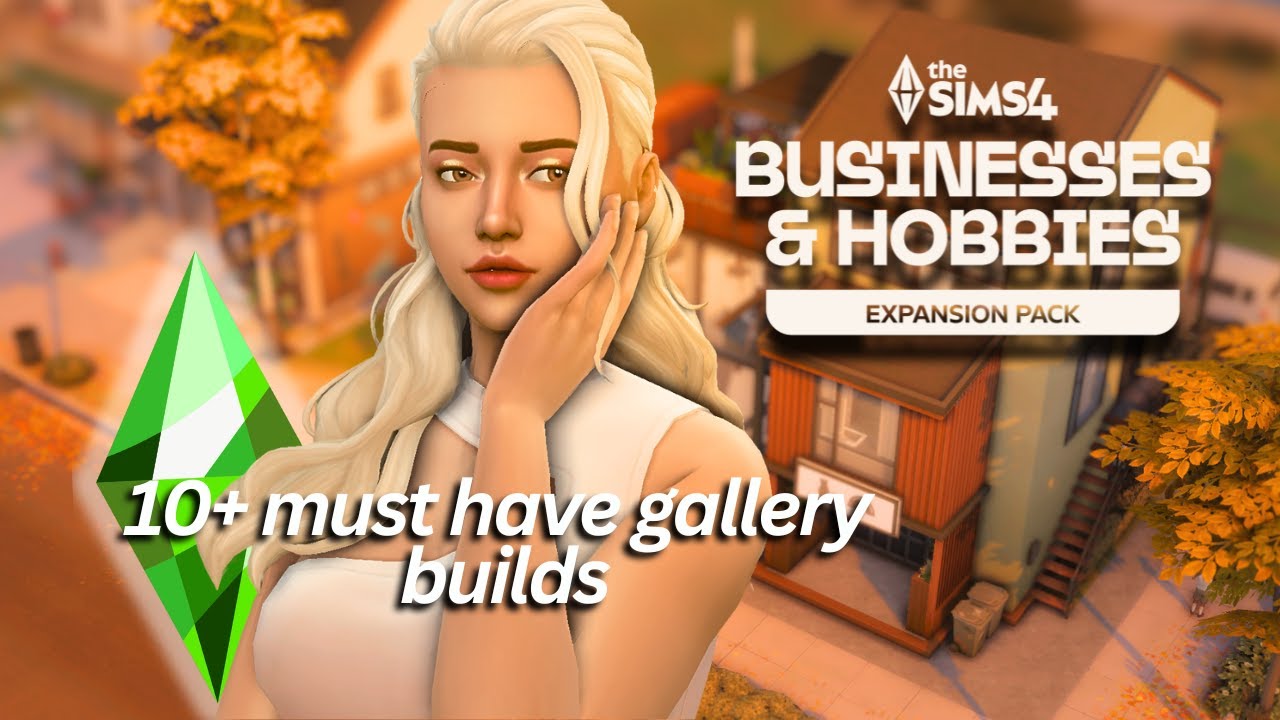 10+ MUST HAVE GALLERY BUILDS for The Sims 4 Businesses & Hobbies!