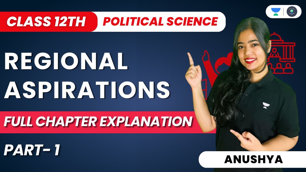 Regional Aspirations | Full Chapter Explanation | Part 1 | Class 12 Political Science | Anushya