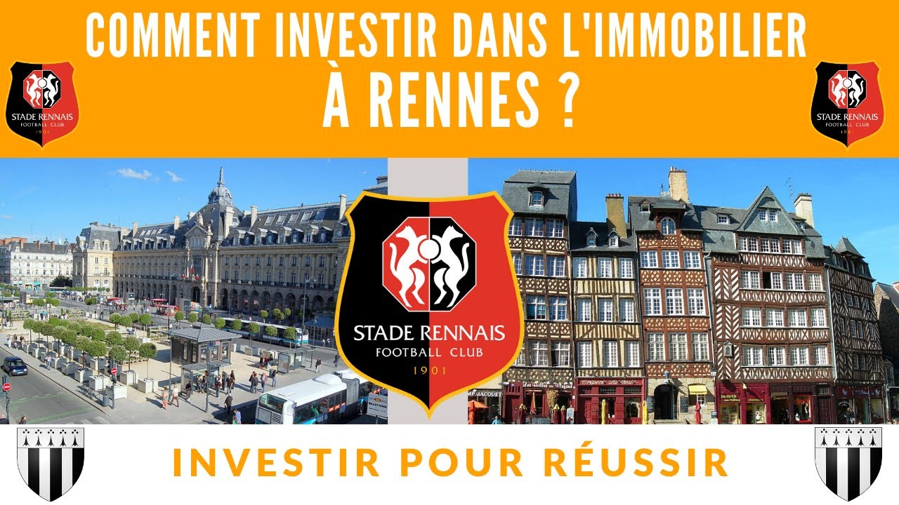 Comment investir dans l'immobilier à RENNES ?