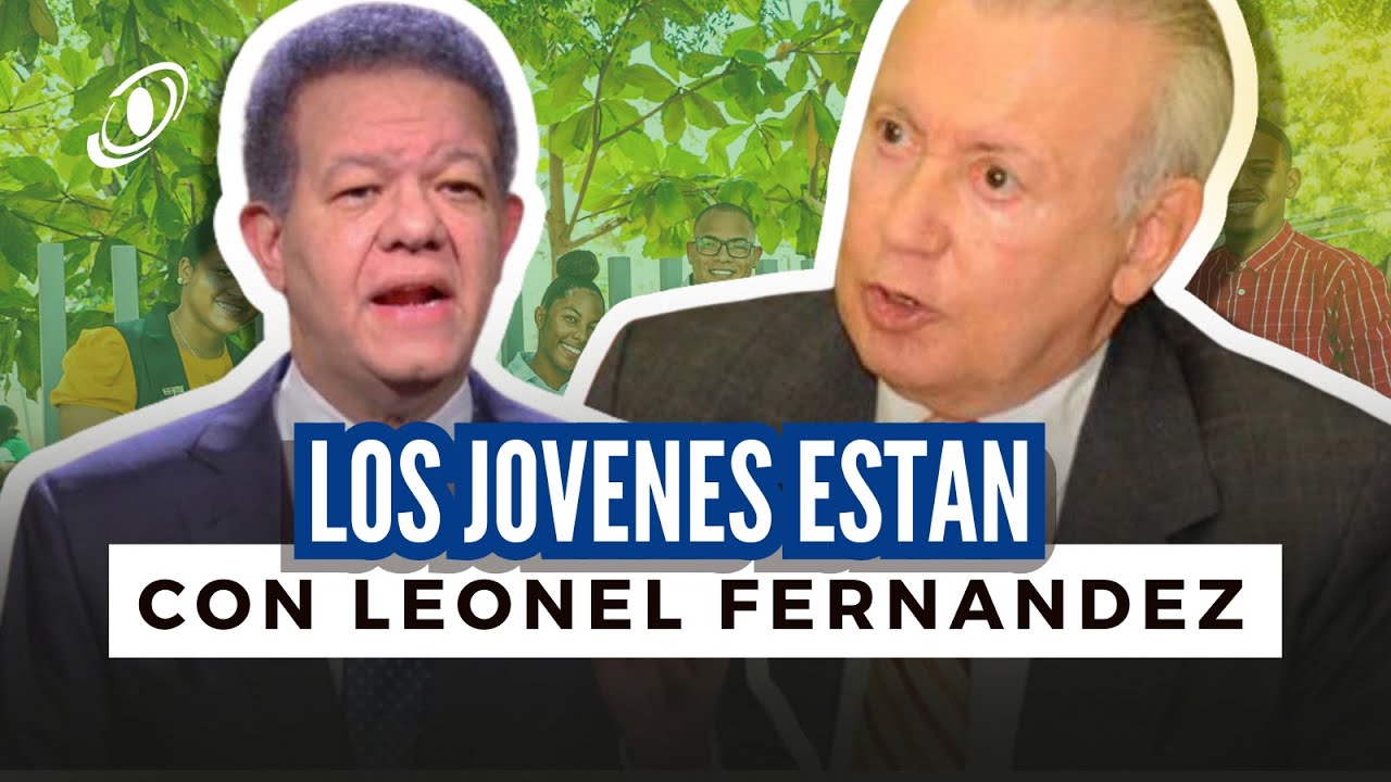 Los J&oacute;venes est&aacute;n con Leonel Fern&aacute;ndez