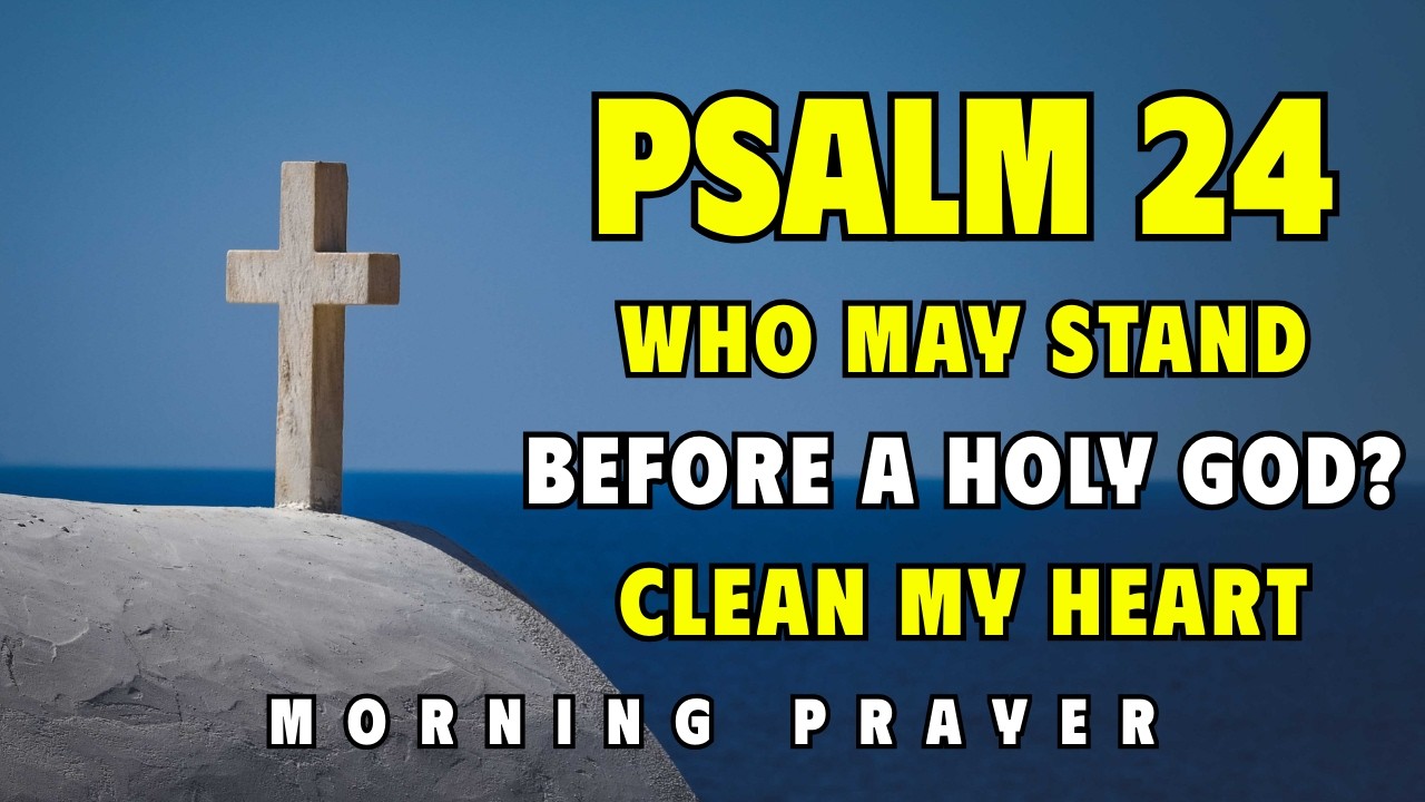 Psalm 24 – Humanity Called To Live Before A Holy God