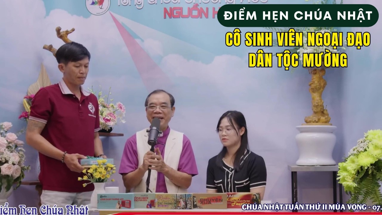 Điểm Hẹn Chúa Nhật - Cô Sinh Viên Ngoại Đạo Dân Tộc Mường | Cha Trần Đình Long