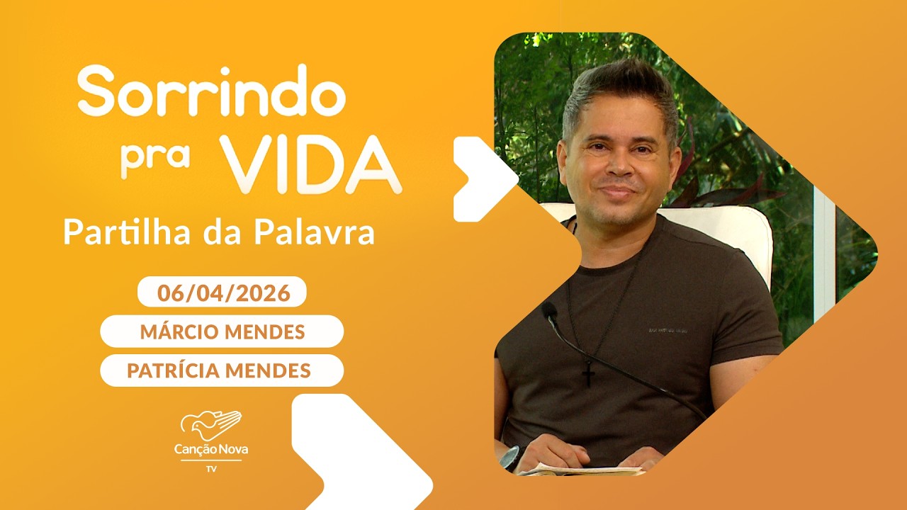 Sorrindo Pra Vida 06042026 Partilha da Palavra