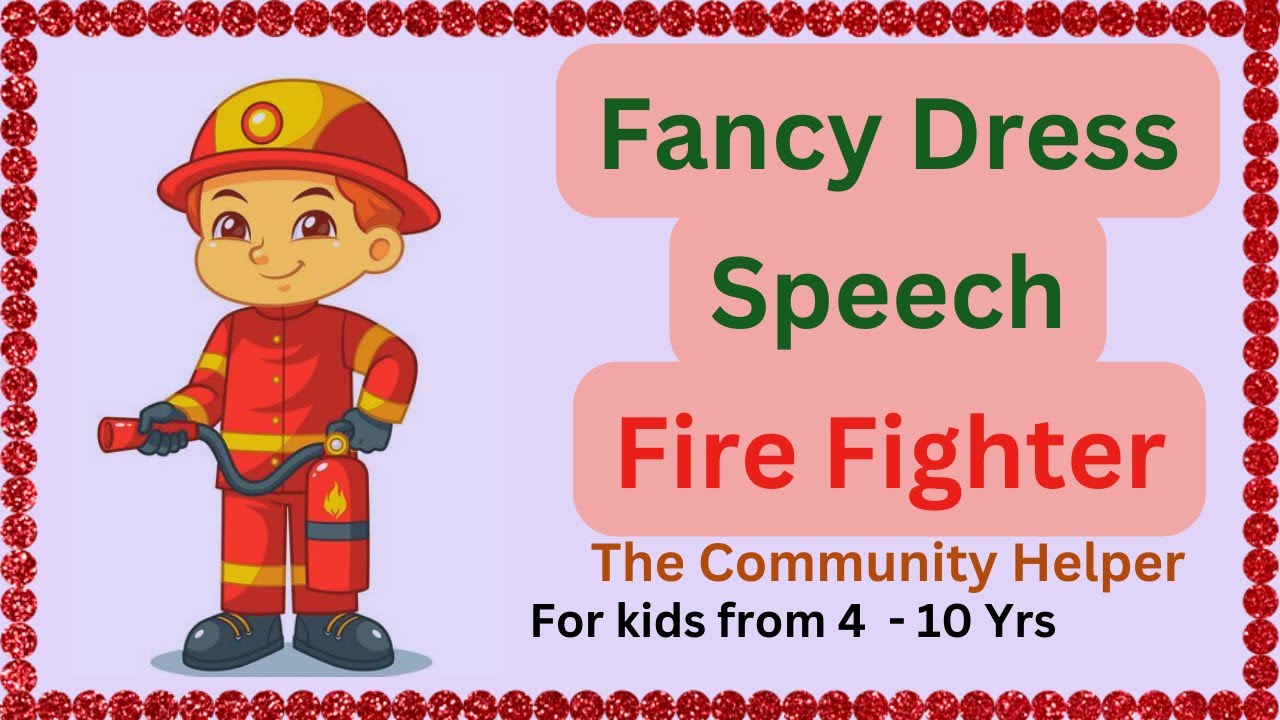Fancy Dress speech as Fire Fighter - Community Helpers |  Fire Fighter fancy dress speech for kids.
