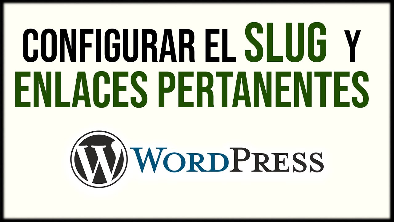 ➡️ SLUG y ENLACES PERMANENTES en WORDPRESS || Configurar los Enlaces