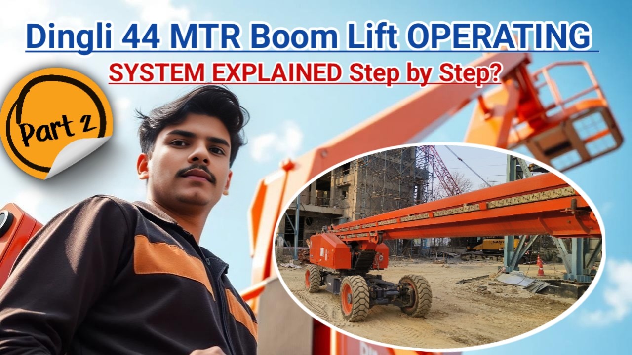 Dingli 44 MTR Boom Lift Full Operation | Step-by-Step Control System Guide in Hindi (Part 2)