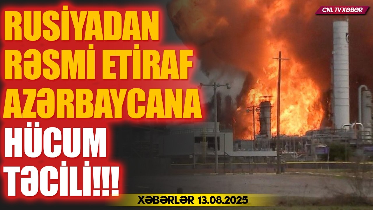 Rusiyadan Azərbaycan etirafı! Biz vurduq (Xəbərlər 13.08.2025)