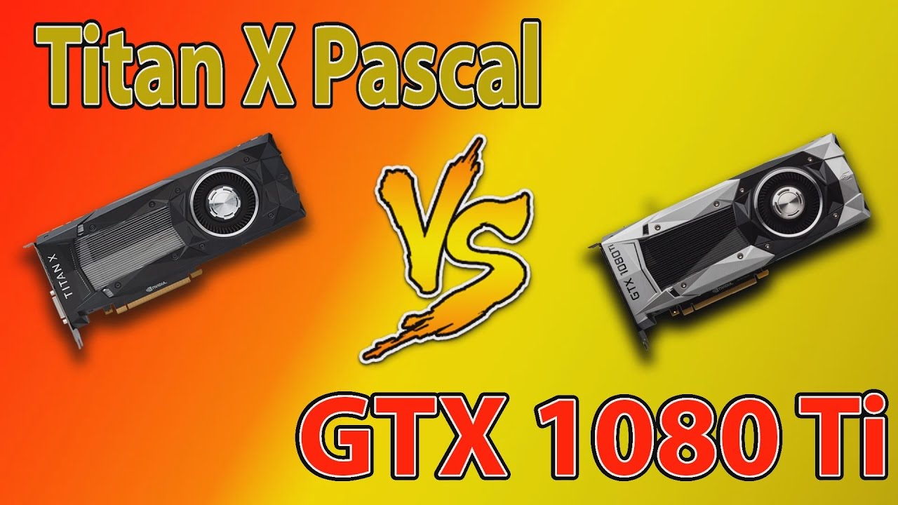 GTX 1080 Ti vs Titan X Pascal - 1080p, 1440p & 4K Benchmarks