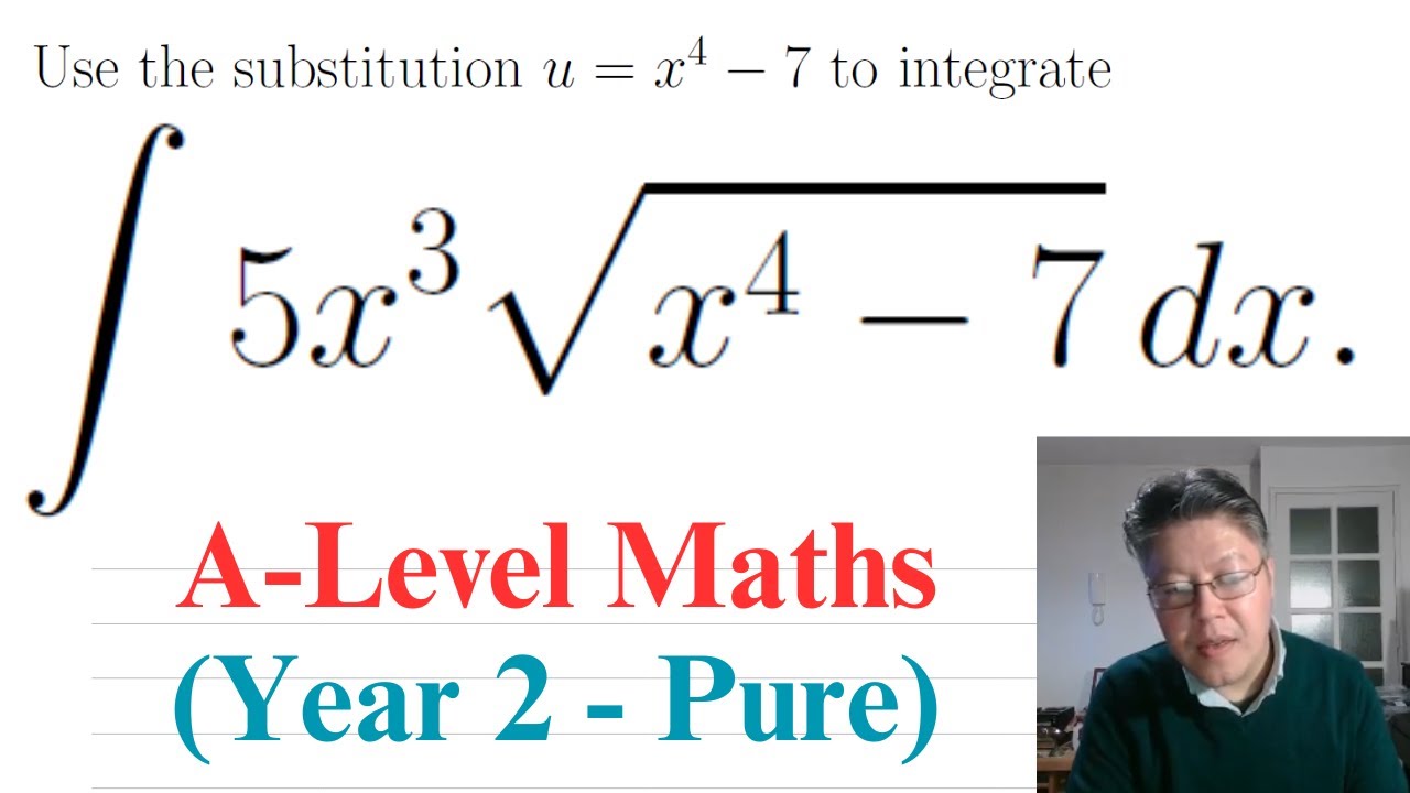 Integration (U-Substitution Method) | A-Level Maths (Year 2 - Pure)