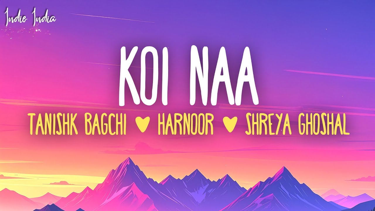 Tanishk Bagchi - Koi Naa (Lyrics) | From 