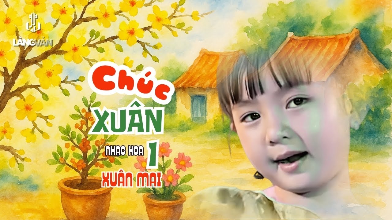 Chúc Xuân 1 ♫ Xuân Mai ♫ Xuân Mai & Con Cò Bé Bé Official