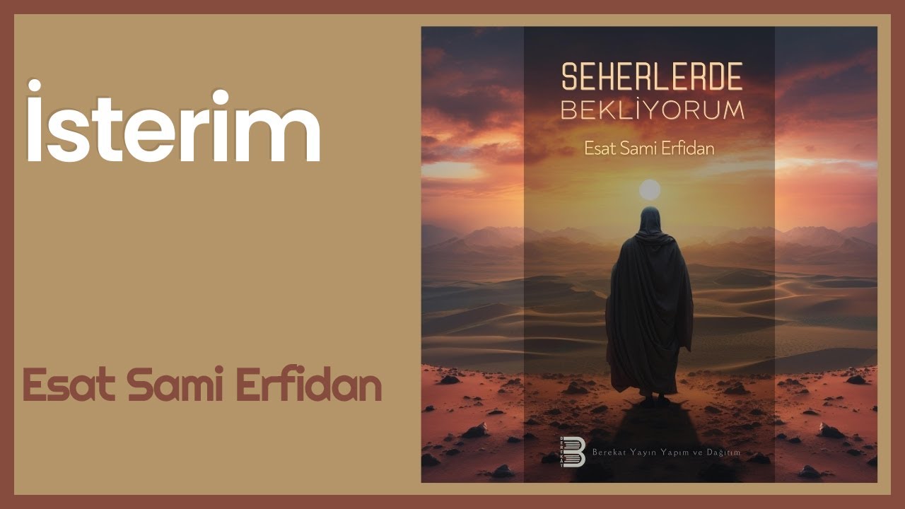 İsterim  İlahisi - Esat Sami Erfidan