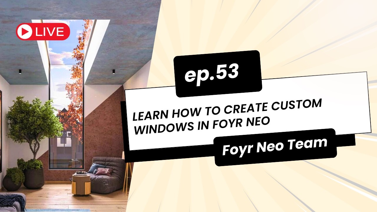 🎙️ Episode 53 | Learn How to Create Custom Windows in Foyr Neo ✨